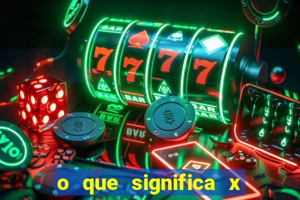 o que significa x no sportingbet