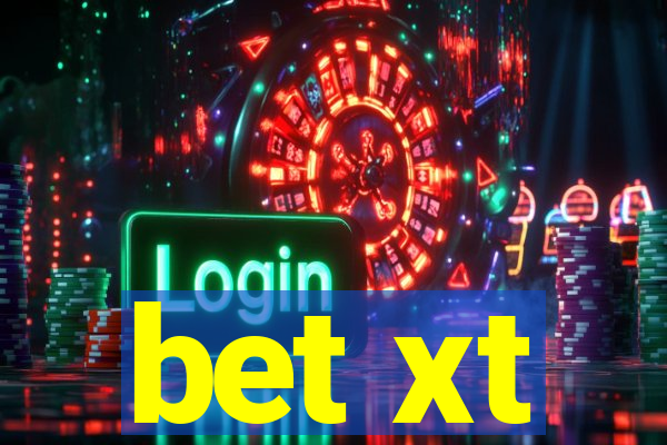 bet xt