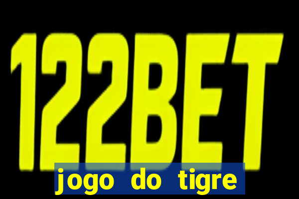 jogo do tigre cadastre e ganhe