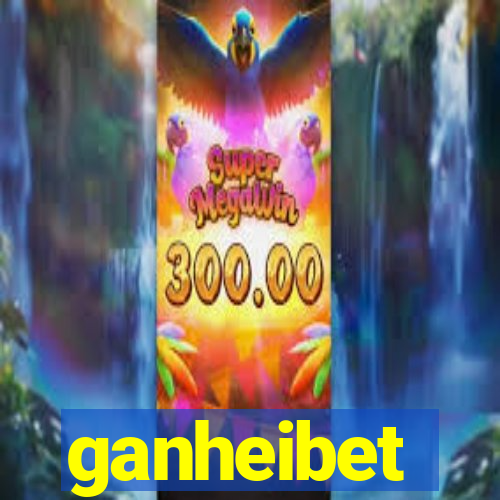 ganheibet