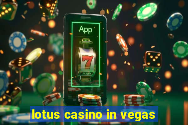 lotus casino in vegas