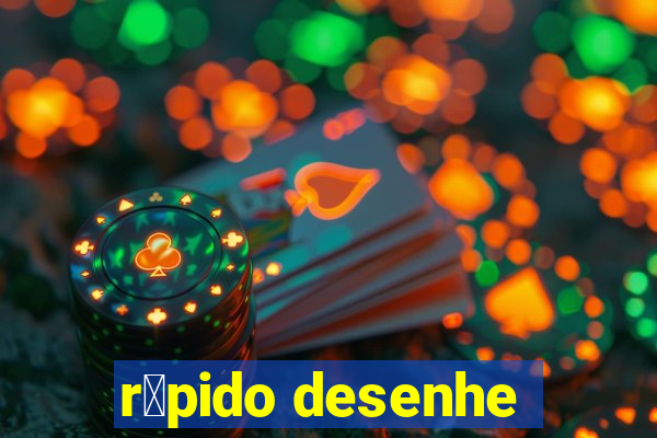 r谩pido desenhe