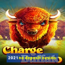 2021 no deposit casino