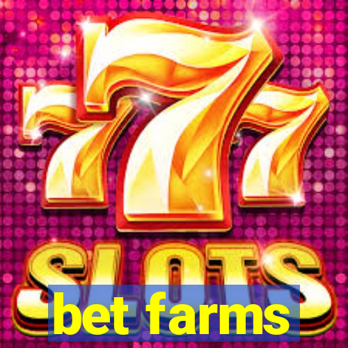 bet farms