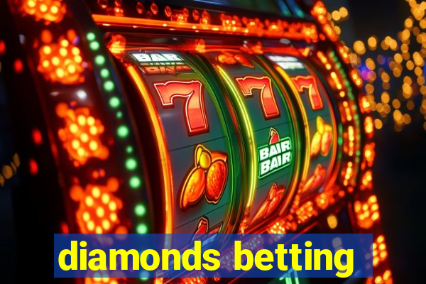 diamonds betting