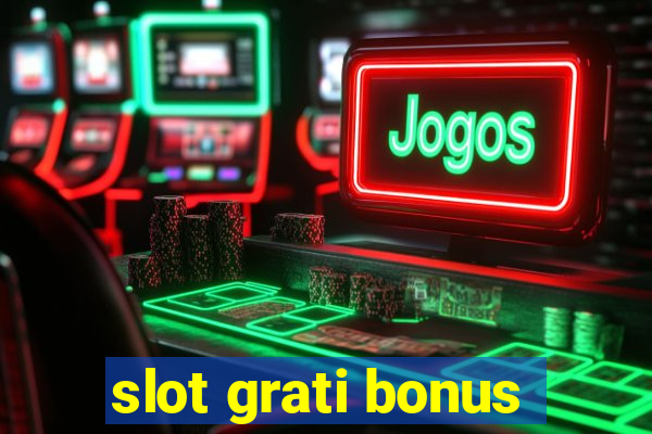 slot grati bonus