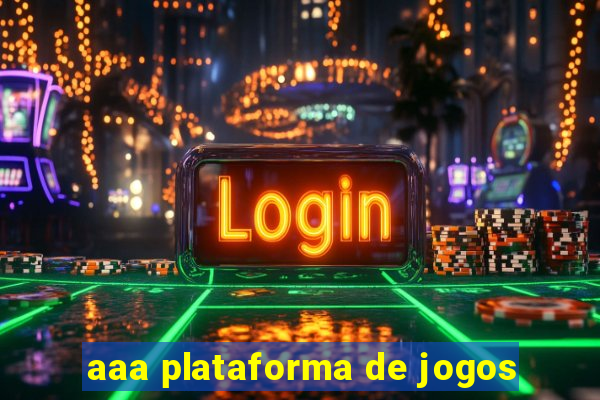 aaa plataforma de jogos