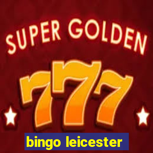 bingo leicester