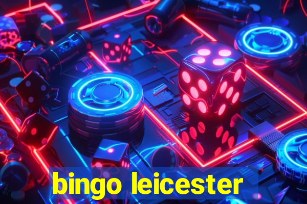 bingo leicester