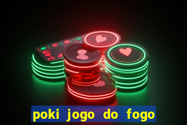 poki jogo do fogo e agua