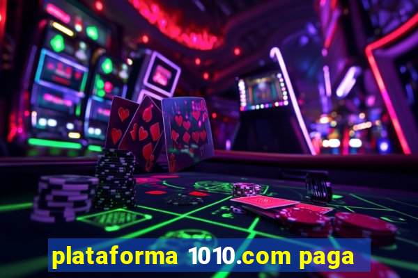 plataforma 1010.com paga