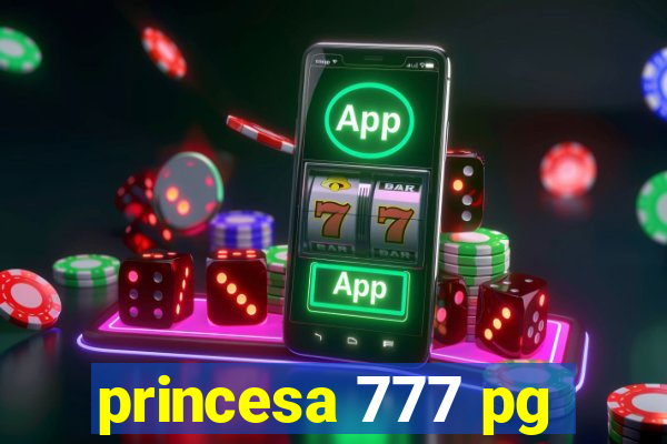 princesa 777 pg