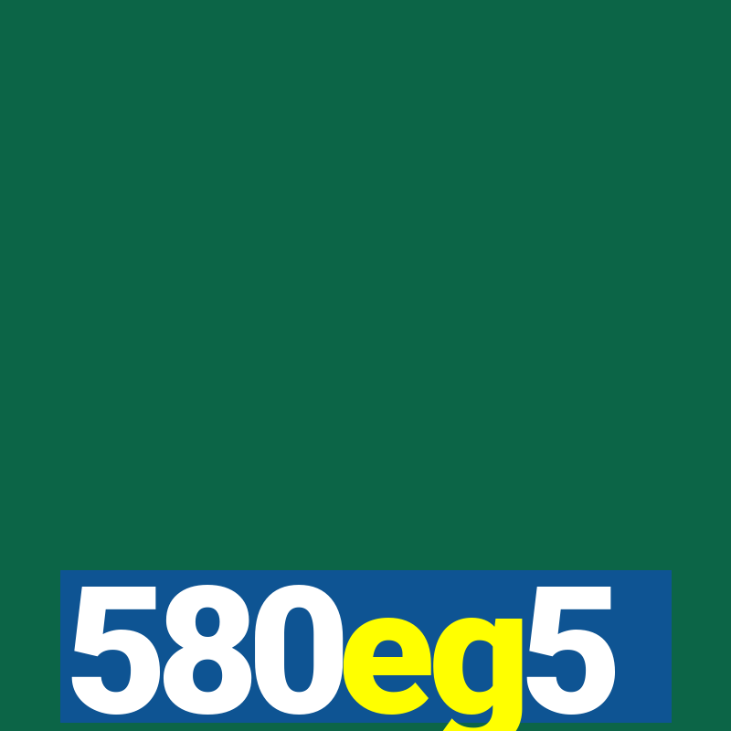 580eg5