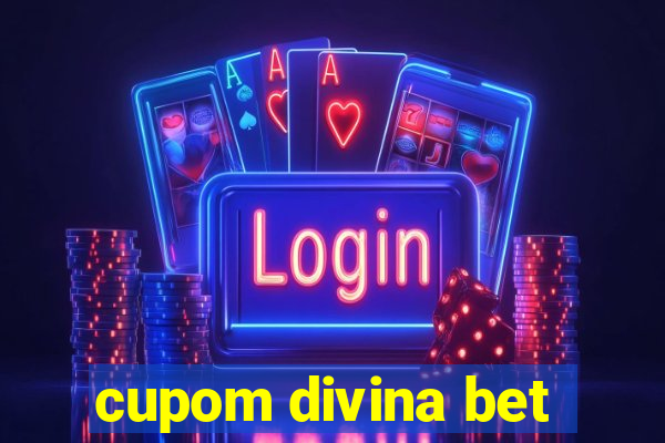 cupom divina bet