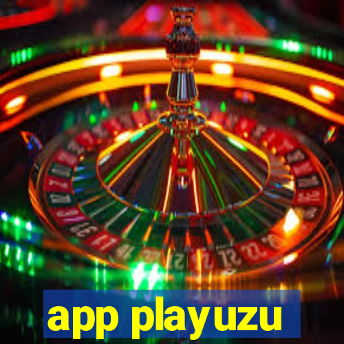 app playuzu