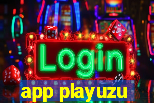 app playuzu