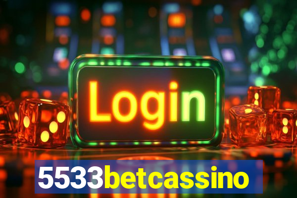 5533betcassino