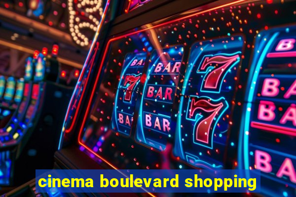 cinema boulevard shopping