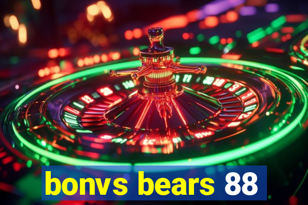 bonvs bears 88