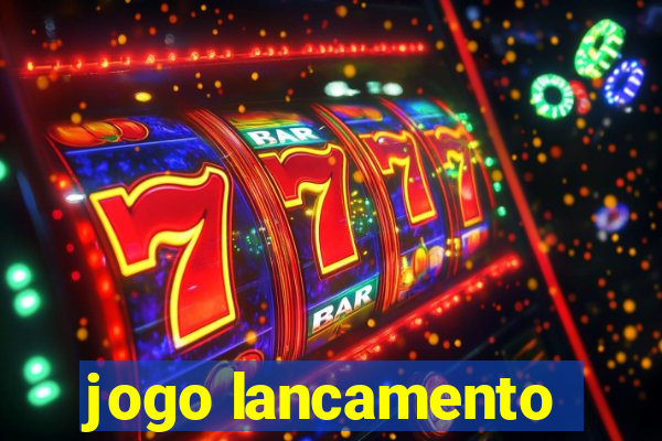 jogo lancamento