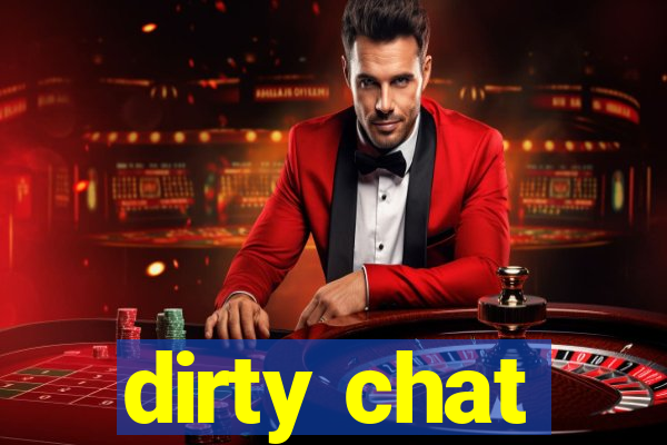 dirty chat