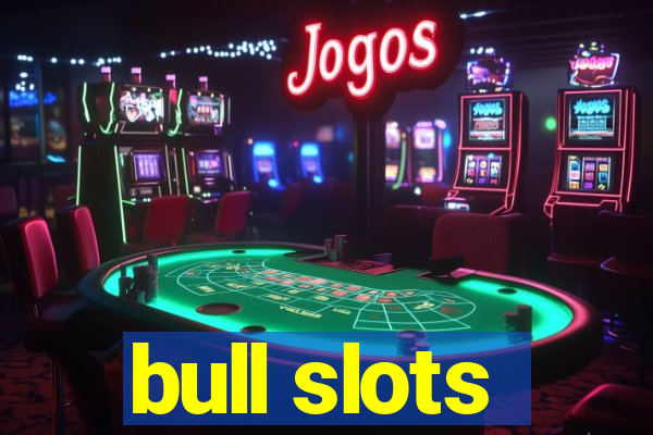 bull slots