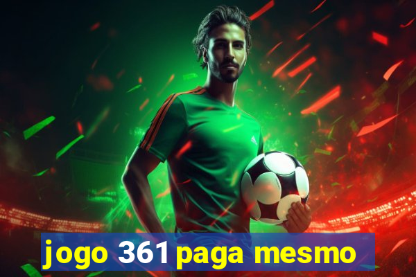 jogo 361 paga mesmo