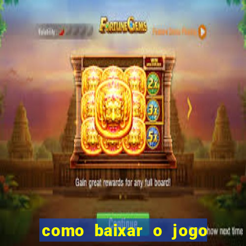 como baixar o jogo fortune tiger