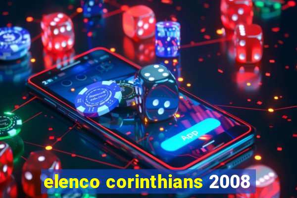 elenco corinthians 2008