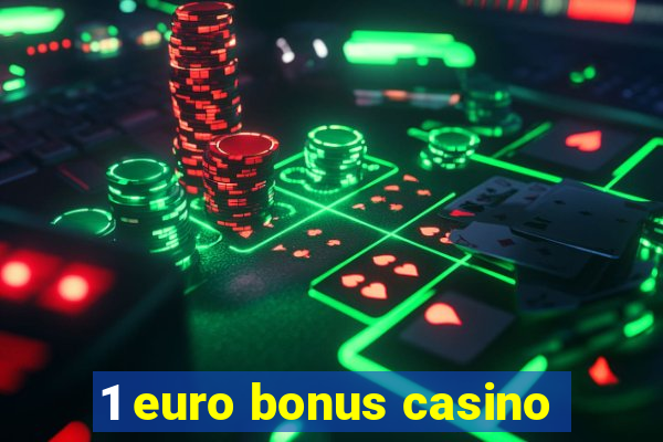 1 euro bonus casino