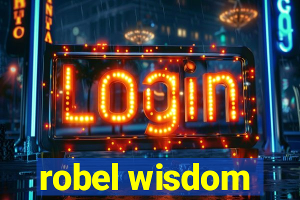 robel wisdom