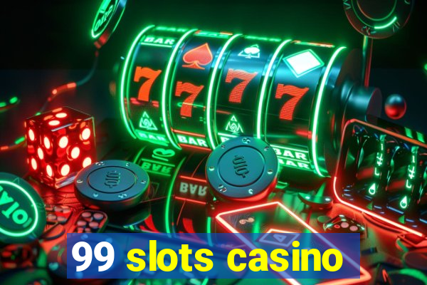 99 slots casino