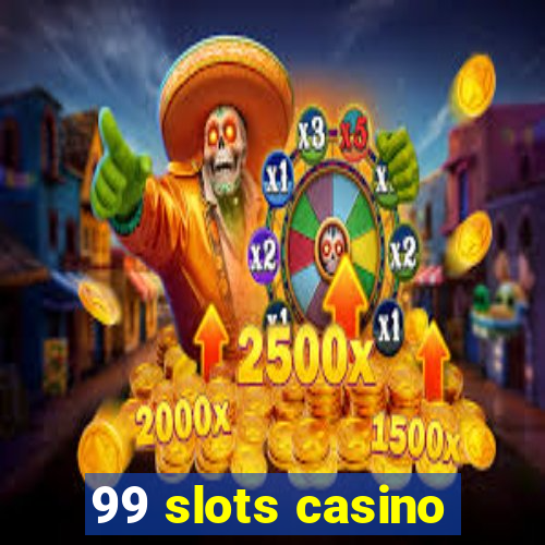 99 slots casino