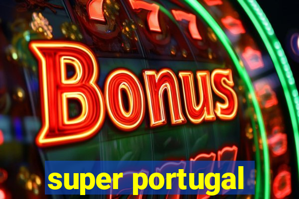 super portugal