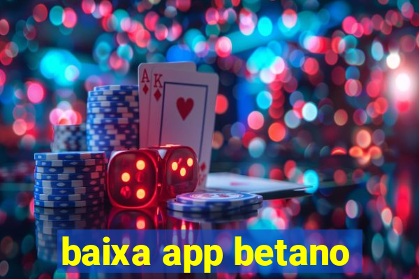 baixa app betano