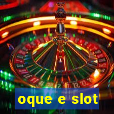 oque e slot