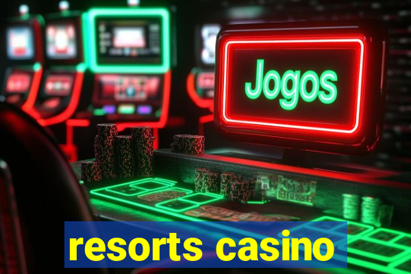 resorts casino