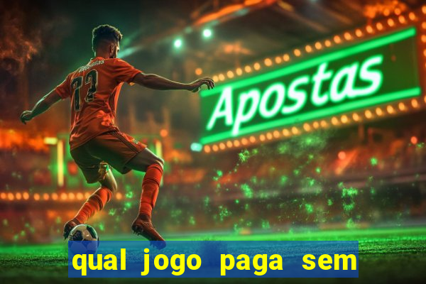 qual jogo paga sem depositar nada