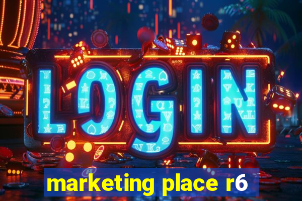 marketing place r6