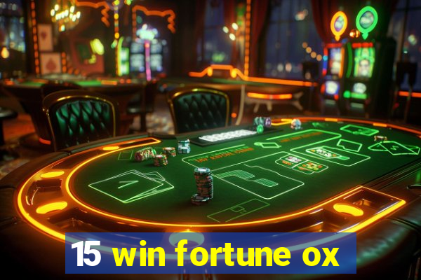 15 win fortune ox