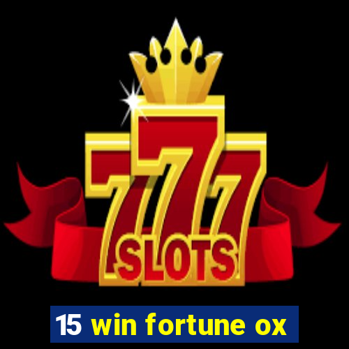 15 win fortune ox