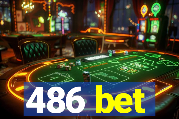 486 bet