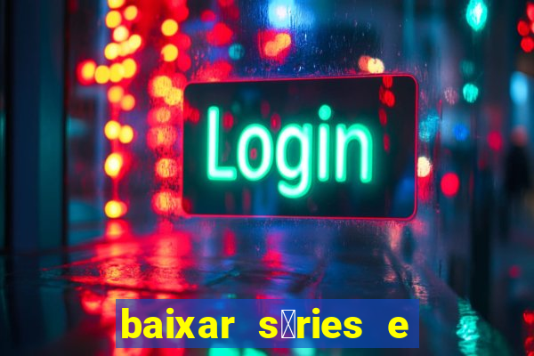 baixar s茅ries e filmes mp4