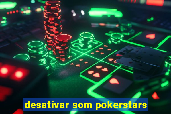 desativar som pokerstars