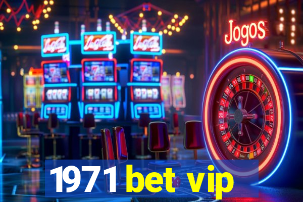 1971 bet vip