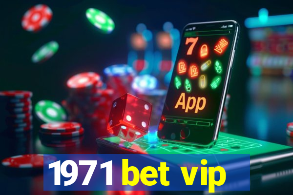 1971 bet vip