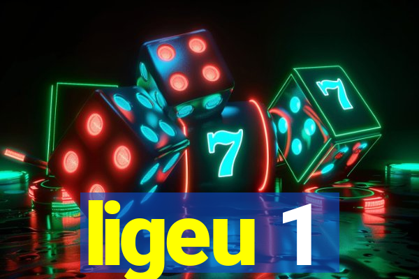 ligeu 1