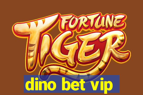 dino bet vip