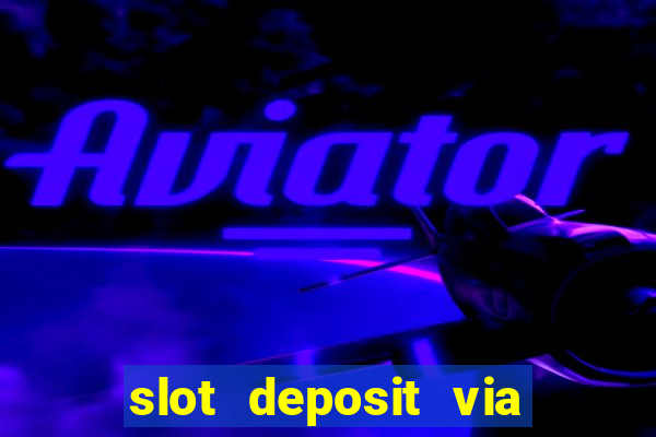 slot deposit via pulsa 3