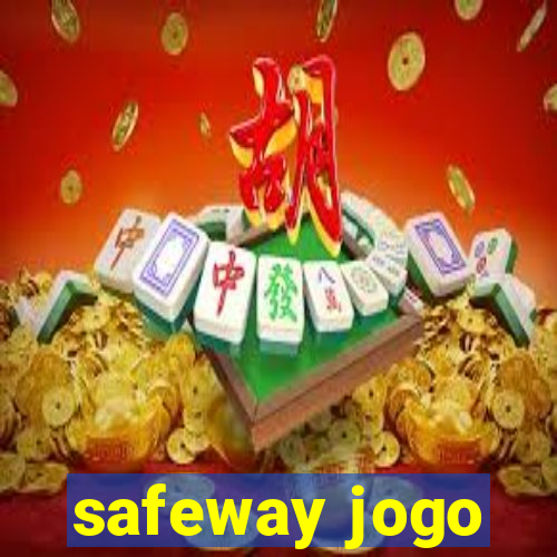 safeway jogo